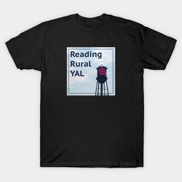 Reading Rural YAL - Podcast Logo T-Shirt by Literacy In Place